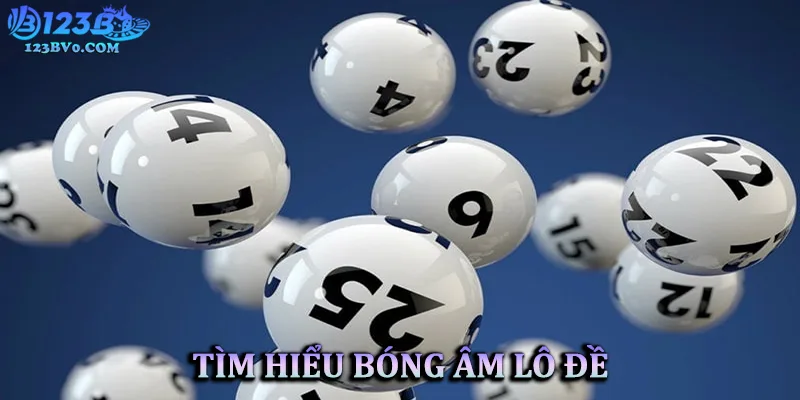 Bóng âm lô đề có hiệu quả không?