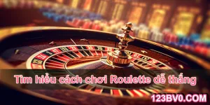 Kinh nghiệm chơi Roulette hiệu quả